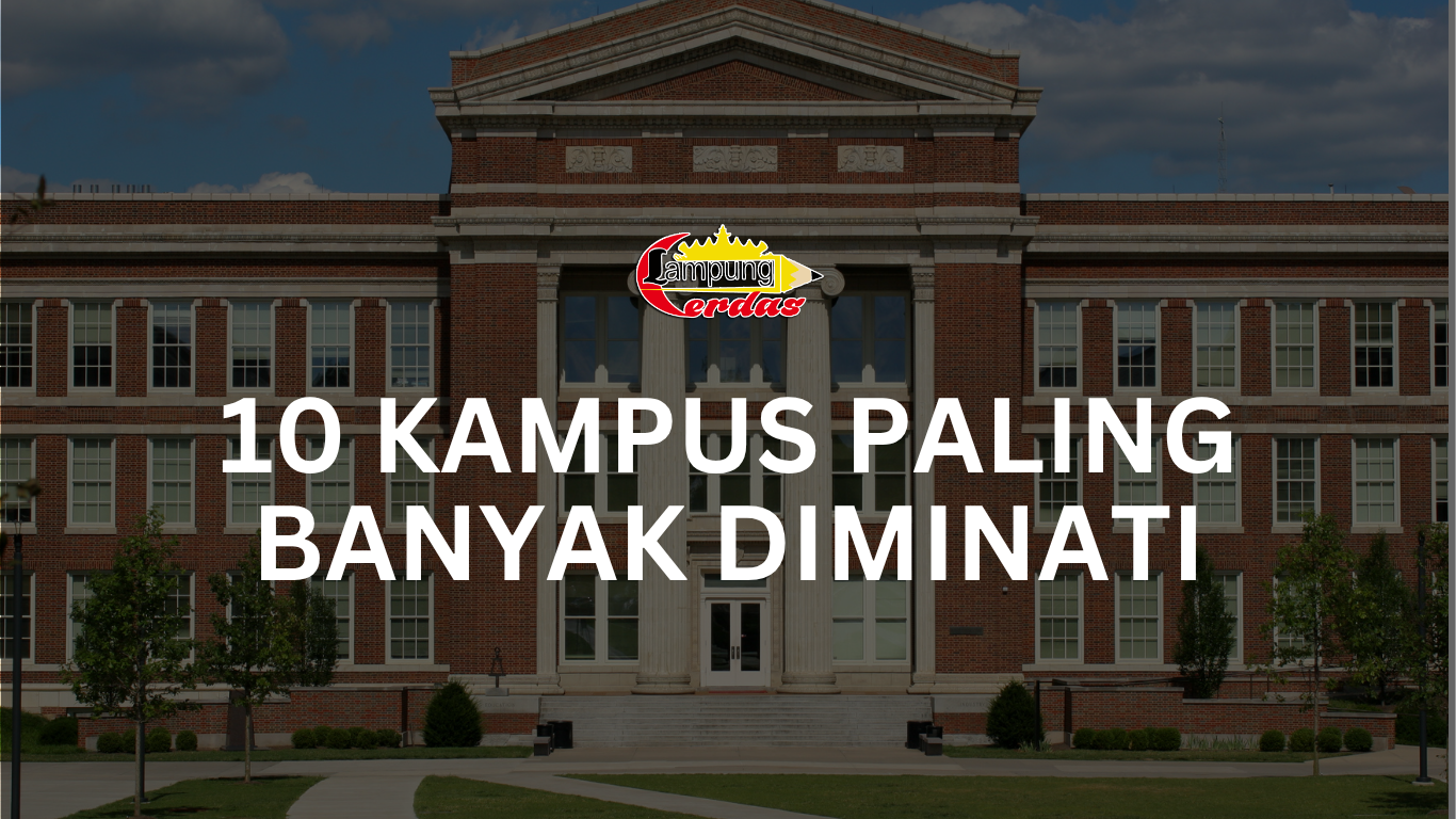 10 Kampus Paling Banyak Diminati